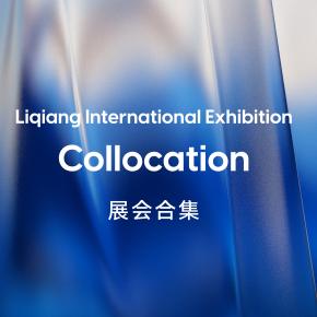 Liqiang International Exhibition Collection